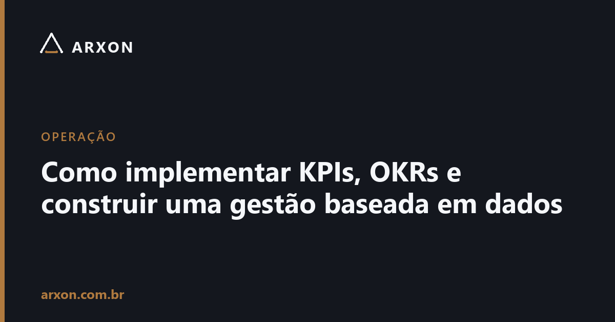 Capa do artigo: Como implementar KPIs, OKRs e construir uma gestão baseada em dados