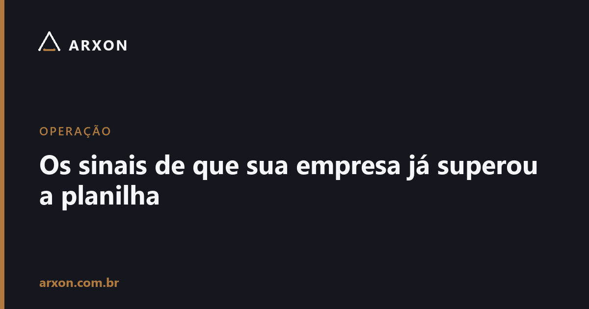Capa do artigo: Os sinais de que sua empresa já superou a planilha